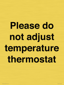 Please do not adjust temperature thermostat